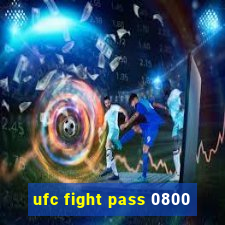 ufc fight pass 0800